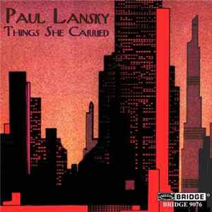 Paul Lansky - Things She Carried FLAC