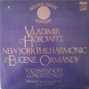 Rachmaninoff, Vladimir Horowitz, New York Philharmonic, Eugene Ormandy - Golden Jubilee Concert 1978 - Rachmaninoff Concerto No. 3 FLAC