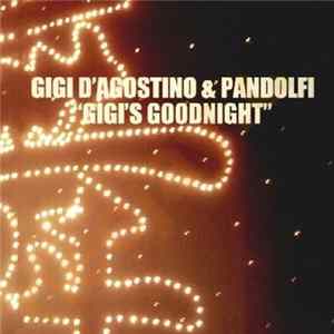 Gigi D'Agostino & Pandolfi - Gigi's Goodnight FLAC