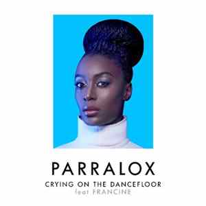 Parralox - Crying On The Dancefloor FLAC