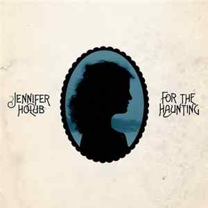Jennifer Holub - For The Haunting FLAC
