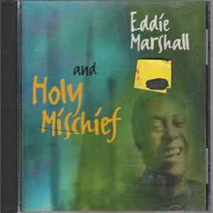 Eddie Marshall And Holy Mischief - Eddie Marshall And Holy Mischief FLAC