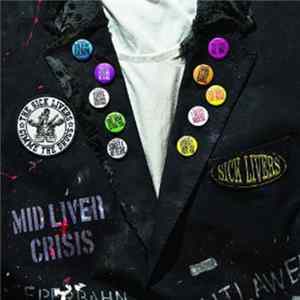 The Sick Livers - Mid Liver Crisis FLAC