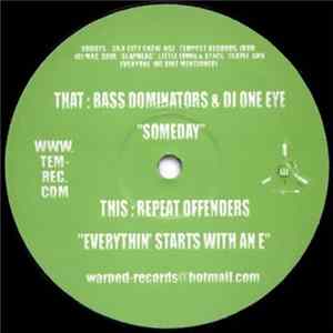 Bass Dominators & DJ One Eye / Repeat Offenders - Someday / Everythin' Starts With An E FLAC