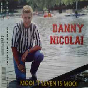Danny Nicolay - Mooi 'T Leven Is Mooi FLAC