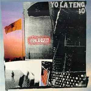 Yo La Tengo - Electr-O-Pura FLAC