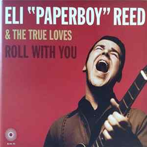 Eli "Paperboy" Reed & The True Loves - Roll With You FLAC