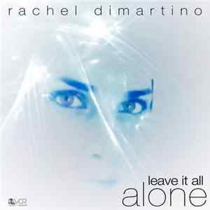 Rachel DiMartino - Leave It All Alone FLAC