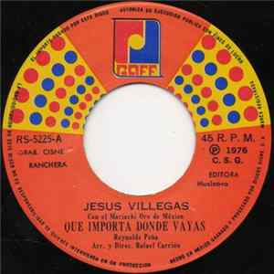 Jesús Villegas Con El Mariachi Oro De Mexico - Que Importa Donde Vayas FLAC