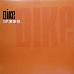 Dike - Feuer Zieh Mit Mir. FLAC