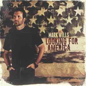 Mark Wills - Looking For America FLAC