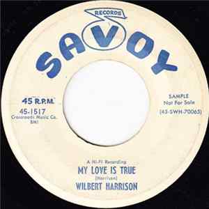 Wilbert Harrison - My Love Is True / I Know My Baby Loves Me FLAC