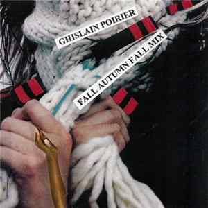 Ghislain Poirier - Fall Autumn Fall Mix FLAC