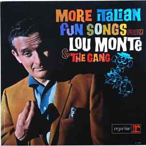 Lou Monte - More Italian Fun Songs From Lou Monte & The Gang FLAC