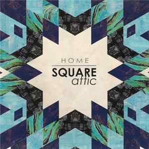 Square Attic - Home FLAC