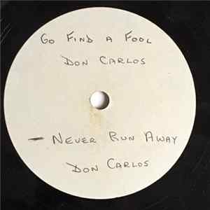 Don Carlos // Goldilocks - Go Find A Fool / Never Run Away // Angel Faced Woman FLAC