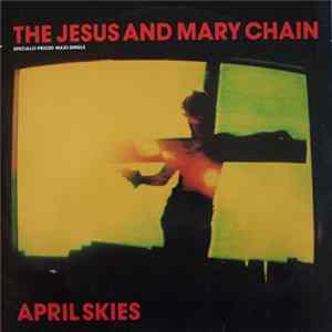 The Jesus And Mary Chain - April Skies FLAC