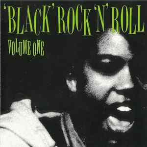 Various - 'Black' Rock 'N' Roll Volume One FLAC