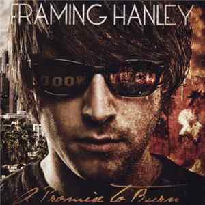 Framing Hanley - A Promise To Burn FLAC
