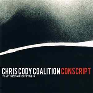 Chris Cody Coalition - Conscript FLAC