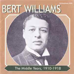 Bert Williams - The Middle Years, 1910-1918 FLAC