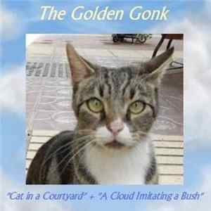The Golden Gonk - Cat In A Courtyard / A Cloud Imitating A Bush FLAC