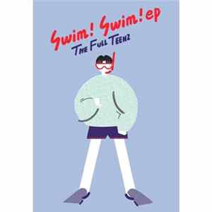 The Full Teenz - Swim! Swim! Ep FLAC