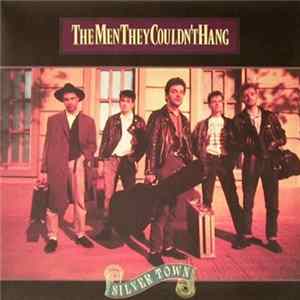 The Men They Couldn't Hang - Silver Town FLAC