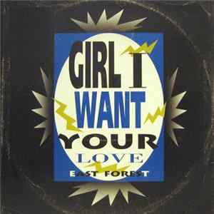 East Forest - Girl I Want Your Love FLAC