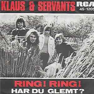 Klaus & Servants - Ring! Ring! / Har Du Glemt? FLAC