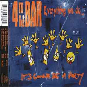 4 To The Bar - Everything We Do (It's Gonna Be A Party) FLAC