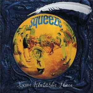 Squeeze - Some Fantastic Place FLAC