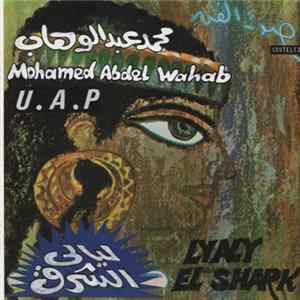 محمد عبد الوهاب = Mohamed Abdel Wahab - ليالي الشرق = Lyaly El Shark FLAC