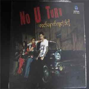 No U Turn - Khit Nout Kya Tae Ngar Doh (We Are Outdated) FLAC
