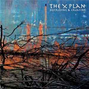 The X Plan - Destroying & Creating FLAC