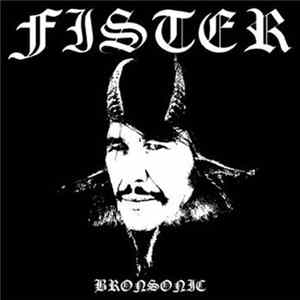 Fister - Bronsonic (Lethal Overdose Edition) FLAC