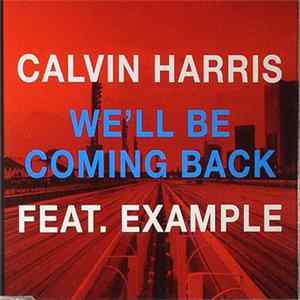Calvin Harris Feat. Example - We'll Be Coming Back FLAC
