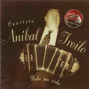 Cuarteto Aníbal Troilo - Toda Mi Vida (1968/1969) FLAC
