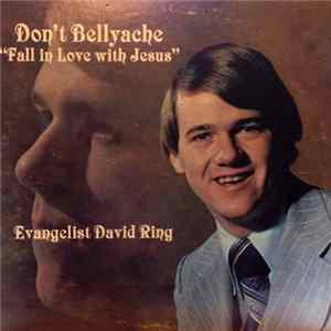 Evangelist David Ring - Don't Bellyache “Fall In Love With Jesus” FLAC