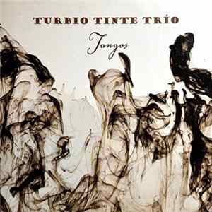 Turbio Tinte Trío - Tangos FLAC