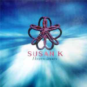 Susan K - Heaven Knows FLAC