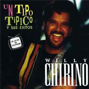 Willy Chirino - Un Tipo Tipico Y Sus Exitos FLAC