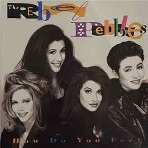 The Rebel Pebbles - How Do You Feel FLAC