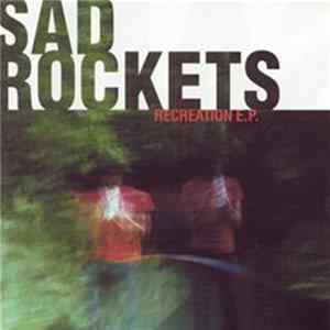 Sad Rockets - Recreation E.P. FLAC