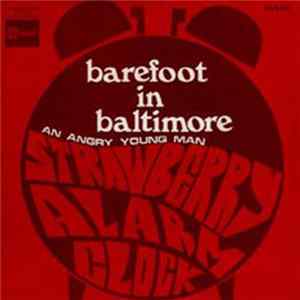Strawberry Alarm Clock - Barefoot In Baltimore / An Angry Young Man FLAC