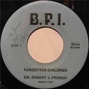 Dr. Robert J. French - Forgotten Children FLAC
