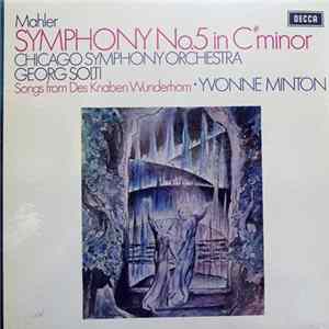Mahler - Chicago Symphony Orchestra, Georg Solti • Yvonne Minton - Symphony No. 5 In C# Minor / Songs From Des Knaben Wunderhorn FLAC