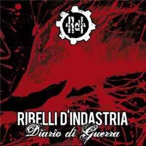 Ribelli D'Indastria - Diario Di Guerra FLAC