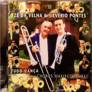 Zé Da Velha & Silvério Pontes - Tudo Dança . Choros Maxixes Sambas FLAC