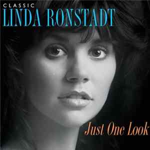 Linda Ronstadt - Classic Linda Ronstadt: Just One Look FLAC